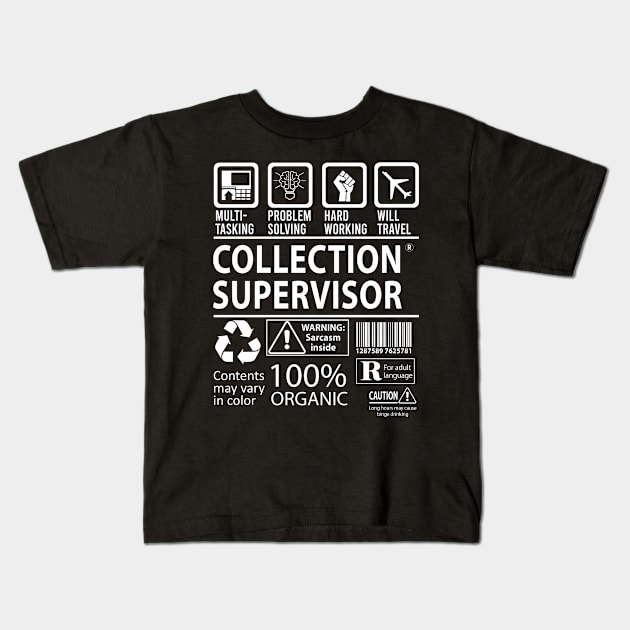 Collection Supervisor T Shirt - MultiTasking Certified Job Gift Item Tee Kids T-Shirt by Aquastal